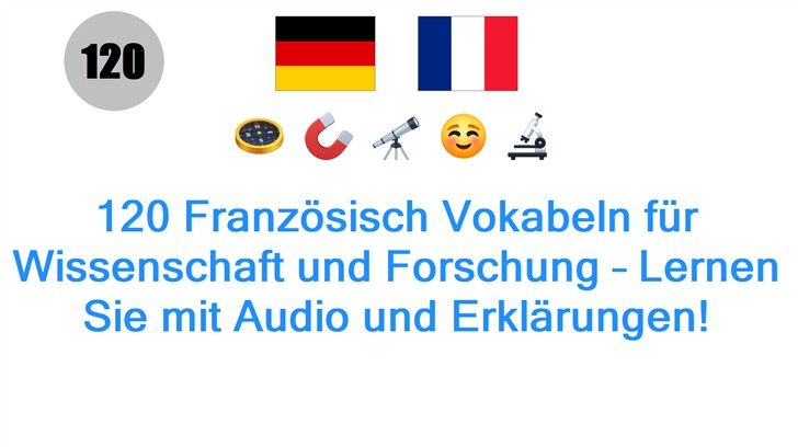 120 Französisch Vokabeln für Wissenschaft und Forschung – Lernen Sie mit Audio und Erklärungen!